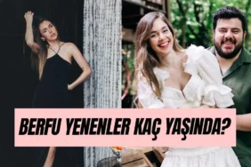 berfu-yenenler-kac-yasinda