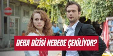 deha-dizisi-nerede-cekiliyor