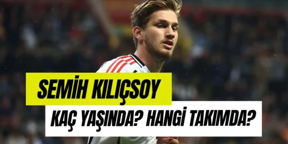 semih-kilicsoy-kac-yasinda
